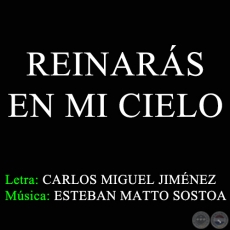 REINARS EN MI CIELO - Msica: ESTEBAN MATTO SOSTOA